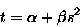 \begin{displaymath}t = \alpha + \beta s^2
\end{displaymath}
